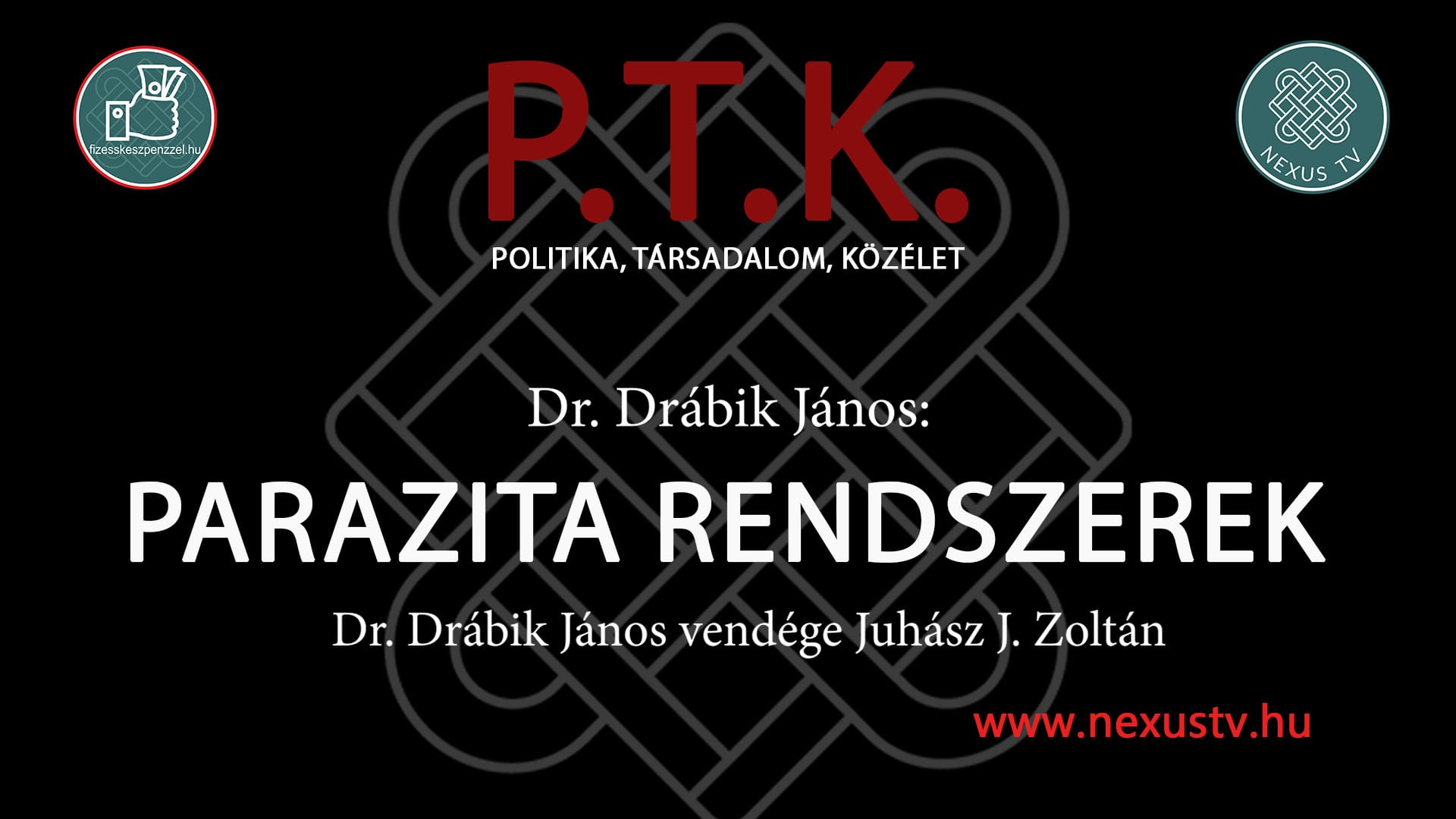 P.T.K. Dr. Drábik Jánossal! – PARAZITA RENDSZEREK